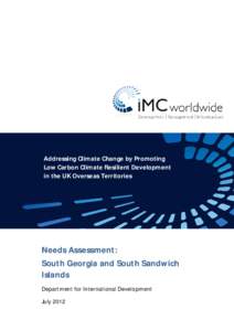 Addressing Climate Change by Promoting Low Carbon Climate Resilient Development in the UK Overseas Territories Needs Assessment: South Georgia and South Sandwich