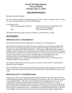 Board of Zoning Appeals Town of Easton Tuesday, May 17, 2016 OPEN SESSION MINUTES MEETING CALLED TO ORDER Mr. Cotter called the regularly scheduled meeting to order at 9:00 a.m. Tuesday, May 17, 2016 in