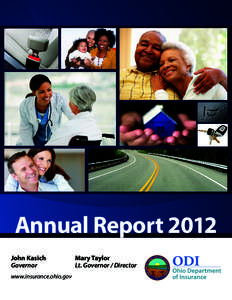 Annual Report 2012 John Kasich Governor www.insurance.ohio.gov  Mary Taylor