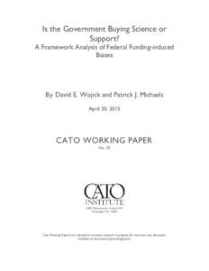 Is the Government Buying Science or Support? A Framework Analysis of Federal Funding-induced Biases  By David E. Wojick and Patrick J. Michaels