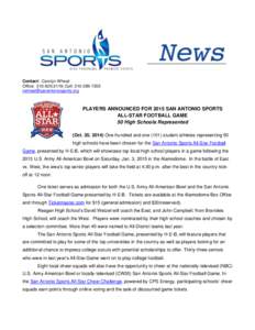 Contact: Carolyn Wheat Office: ; Cell: PLAYERS ANNOUNCED FOR 2015 SAN ANTONIO SPORTS ALL-STAR FOOTBALL GAME