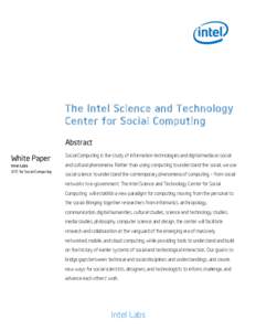 The Intel Science and Technology Center for Social Computing Abstract White Paper Intel Labs ISTC for Social Computing
