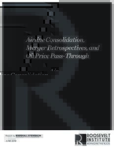 Airline Consolidation, Merger Retrospectives, and Oil Price Pass-Through Report by MARSHALL STEINBAUM