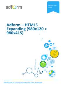 PRODUCTION GUIDE Adform – HTML5 Expanding (980x120 > 980x415)