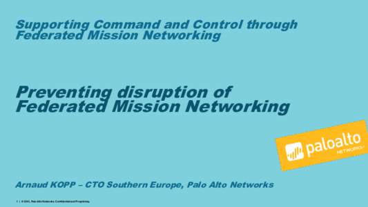 Supporting Command and Control through Federated Mission Networking Preventing disruption of Federated Mission Networking