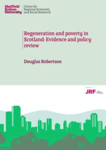 Regeneration and poverty in Scotland: Evidence and policy review Author: Douglas Robertson School of Applied Social Science, University of Stirling