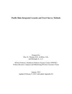 Pacific Hake Integrated Acoustic and Trawl Survey Methods  Prepared by: Chu, D., Thomas, R.E., de Blois, S.K., and Hufnagle Jr., L.C. NOAA Fisheries, Northwest Fisheries Science Center (NWFSC)