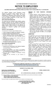 CALIFORNIA DEPARTMENT OF PUBLIC HEALTH  NOTICE TO EMPLOYEES STANDARDS FOR PROTECTION AGAINST RADIATION CALIFORNIA RADIATION CONTROL REGULATIONS (CALIFORNIA CODE OF REGULATIONS, TITLE 17, SECTION 30255)