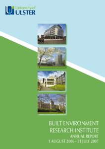 BUILT ENVIRONMENT RESEARCH INSTITUTE ANNUAL REPORT 1 AUGUSTJULY 2007