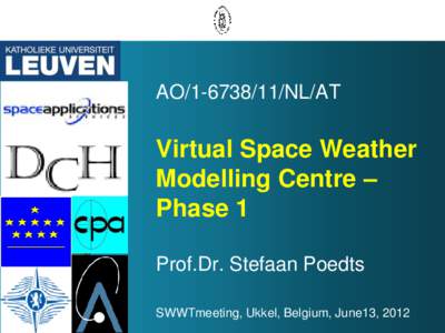 AO[removed]NL/AT  Virtual Space Weather Modelling Centre – Phase 1 Prof.Dr. Stefaan Poedts