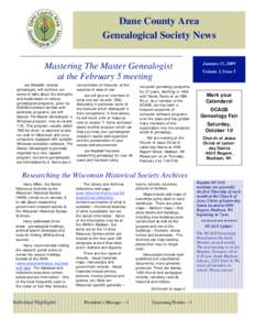 Dane County Area Genealogical Society News Mastering The Master Genealogist at the February 5 meeting Joe Waddell, veteran genealogist, will continue our