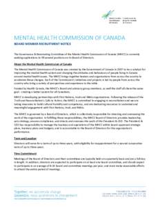 MENTAL HEALTH COMMISSION OF CANADA BOARD MEMBER RECRUITMENT NOTICE The Governance & Nominating Committee of the Mental Health Commission of Canada (MHCC) is currently seeking applications to fill several positions on its