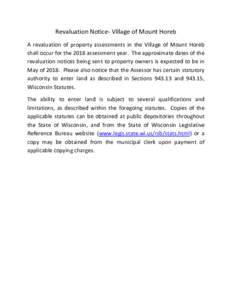 Revaluation Notice- Village of Mount Horeb A revaluation of property assessments in the Village of Mount Horeb shall occur for the 2018 assessment year. The approximate dates of the revaluation notices being sent to prop