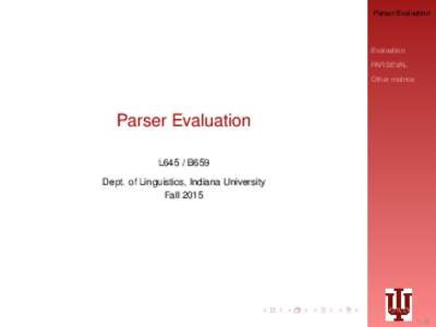 Parser Evaluation  Evaluation PARSEVAL Other metrics