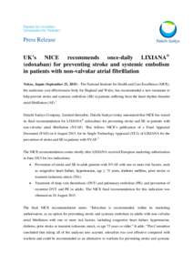 Press Release UK’s NICE recommends once-daily LIXIANA® (edoxaban) for preventing stroke and systemic embolism in patients with non-valvular atrial fibrillation Tokyo, Japan (September 23, The National Institut