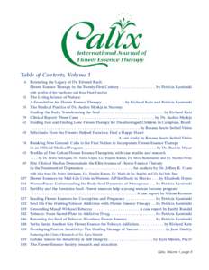 Table of Contents, Volume 1 6 Extending the Legacy of Dr. Edward Bach: Flower Essence Therapy in the Twenty-First Century . . . . . . . . . . . . . . . . . by Patricia Kaminski with profiles of the Sunflower and Rose Pla