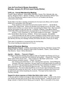Juan de Fuca Scenic Byway Association Monday, January 30, 2012 at Joyce Family Kitchen 5:00 p.m. Annual Membership Meeting Present: Board members: Sande Balch, Bill Drath, Carolyn Flint, Michelle Little, Joe Murray, Marg