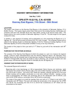 HIGHWAY IMPROVEMENT INFORMATION Date May 7, 2012 DPS-STP[removed]), C.N. 42103B Kearney East Bypass, 11th Street - 56th Street LOCATION: