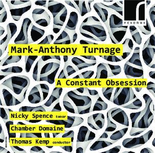 Mark-Anthony Turnage A Constant Obsession Nicky Spence  tenor
