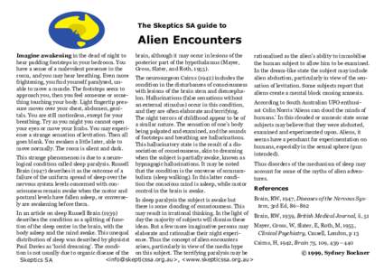 The Skeptics SA guide to  Alien Encounters Imagine awakening in the dead of night to hear padding footsteps in your bedroom. You have a sense of a malevolent presence in the