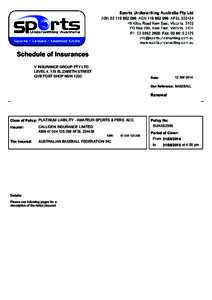 Schedule of Insurances V INSURANCE GROUP PTY LTD LEVEL 4, 179 ELIZABETH STREET QVB POST SHOP NSW2014