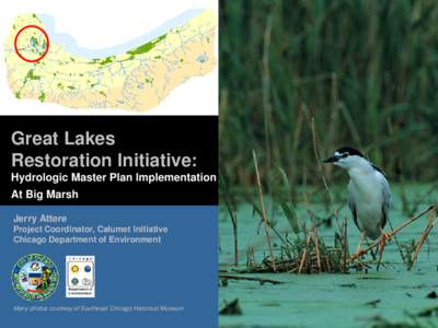 Great Lakes Restoration Initiative: Hydrologic Master Plan Implementation At Big Marsh Jerry Attere Project Coordinator, Calumet Initiative