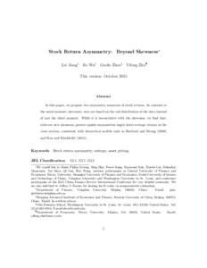 Stock Return Asymmetry: Beyond Skewness∗ Lei Jiang† Ke Wu‡ Guofu Zhou§ Yifeng Zhu¶ This version: October 2015 Abstract In this paper, we propose two asymmetry measures of stock returns. In contrast to