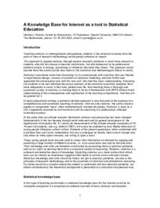 A Knowledge Base for Internet as a tool in Statistical Education Herman J Wynne, Centre for Biostatistics, 14 Padualaan, Utrecht University, 3584 CH Utrecht, The Netherlands, phone +, email .n