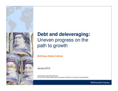 Debt and deleveraging: Uneven progress on the path to growth McKinsey Global Institute  January 2013