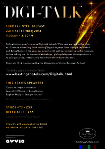 europa hotel, belfast 24th September00am – 4.30pm Following last year’s success Digi-talk is back! This year we tackle the topic of ‘Content Marketing’ with leading Digital experts from Google, Heineken a