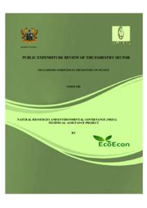 Republic of Ghana  PUBLIC EXPENDITURE REVIEW OF THE FORESTRY SECTOR FINAL REPORT SUBMITTED TO THE MINISTRY OF FINANCE