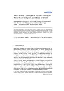Novel Aspects Coming From the Directionality of Online Relationships: A Case Study of Twitter Haewoon Kwak, Changhyun Lee, Hosung Park, Hyunwoo Chun and Sue Moon World Class University (WCU) program of Web Science Techno