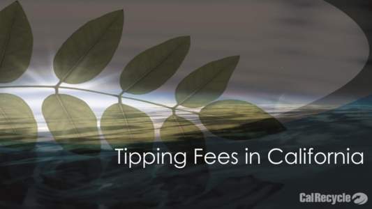 Tipping Fees in California  2 Overview Introduction