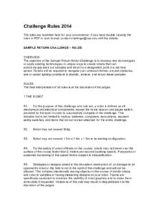 Challenge Rules 2014 The rules are reprinted here for your convenience. If you have trouble viewing the rules in PDF or web format, contact  with the details. SAMPLE RETURN CHALLENGE – RULES OVERVIEW T