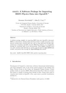 dxhdf5: A Software Package for Importing HDF5 Physics Data into OpenDX ? Ireneusz Szcze´sniak a,c , John R. Cary a,b a Center  for Integrated Plasma Studies, University of Colorado