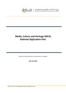 Media, Culture and Heritage (MCH) National Digitization Plan Ministry of Information and Communications Technology  July 10, 2014