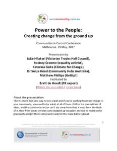 Power to the People: Creating change from the ground up Communities in Control Conference Melbourne, 29 May, 2017 Presentation by