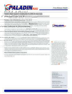 Press Release: Paladin  Paladin Data Systems Celebrates Its 20th Anniversary Company marks 20 years of developing innovative cloud-based software solutions  Poulsbo, WA (PRWEB) December 18, 2014