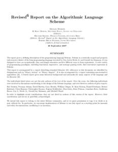 Revised6 Report on the Algorithmic Language Scheme MICHAEL SPERBER R. KENT DYBVIG, MATTHEW FLATT, ANTON VAN STRAATEN (Editors) RICHARD KELSEY, WILLIAM CLINGER, JONATHAN REES