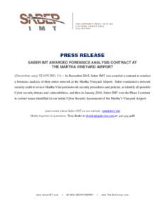 1000 CORPORATE DRIVE , SUITE 420 STAFFORD, VIRGINIA2006 PRESS RELEASE SABER IMT AWARDED FORENSICS ANALYSIS CONTRACT AT