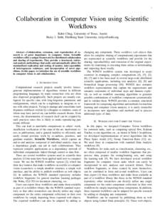 1  Collaboration in Computer Vision using Scientific Workflows Kabir Chug, University of Texas, Austin Ricky J. Sethi, Fitchburg State University, 