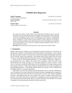 JMLR: Workshop and Conference Proceedings vol 40:1–36, 2015  Truthful Linear Regression Rachel Cummings  RACHELC @ CALTECH . EDU
