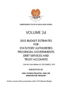 INDEPENDENT STATE OF PAPUA NEW GUINEA  VOLUME 2d 2015 BUDGET ESTIMATES FOR STATUTORY AUTHORITIES