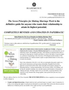 FOR IMMEDIATE RELEASE Contact: Allison Judd |  The Seven Principles for Making Marriage Work is the definitive guide for anyone who wants their relationship to