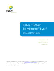 Vidyo™ Server for Microsoft® Lync® Quick User Guide Product Version 1.0 Document Version A August, 2014