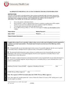 becaREQUEST FOR DENIAL OF ACCESS TO PROTECTED HEALTH INFORMATION INSTRUCTIONS: This form must be used if a provider wishes to deny access to protected health information because the release may cause harm to the patient 