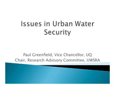 Paul Greenfield, Vice Chancellor, UQ Chair, Research Advisory Committee, UWSRA Rainfall December 1999 to November 2006