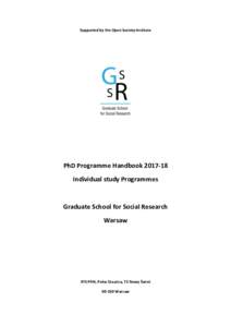 Supported by the Open Society Institute  PhD Programme HandbookIndividual study Programmes  Graduate School for Social Research