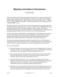 Migrating Lotus Notes to Documentum By Chuck Connell I have been working with Lotus Notes/Domino for about twenty years. Rumors of the product’s death have been swirling around the technosphere for the past ten. Variat