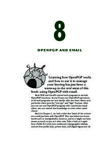 8  OPENPGP AND EMAIL Learning how OpenPGP works and how to use it to manage